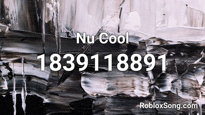 Nu Cool Roblox ID