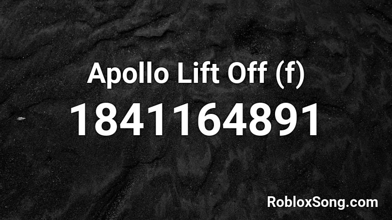 Apollo Lift Off (f) Roblox ID