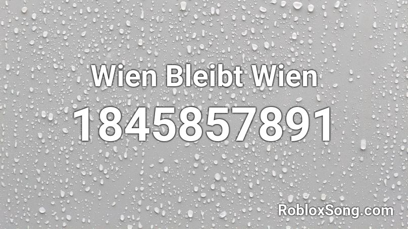 Wien Bleibt Wien Roblox ID