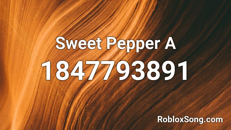 Sweet Pepper A Roblox ID