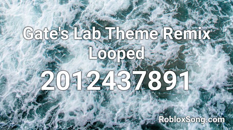 Gate's Lab Theme Remix Looped Roblox ID