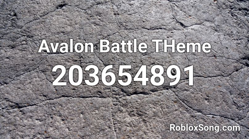 Avalon Battle THeme Roblox ID