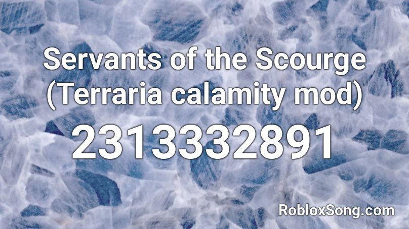 Servants of the Scourge (Terraria calamity mod)  Roblox ID