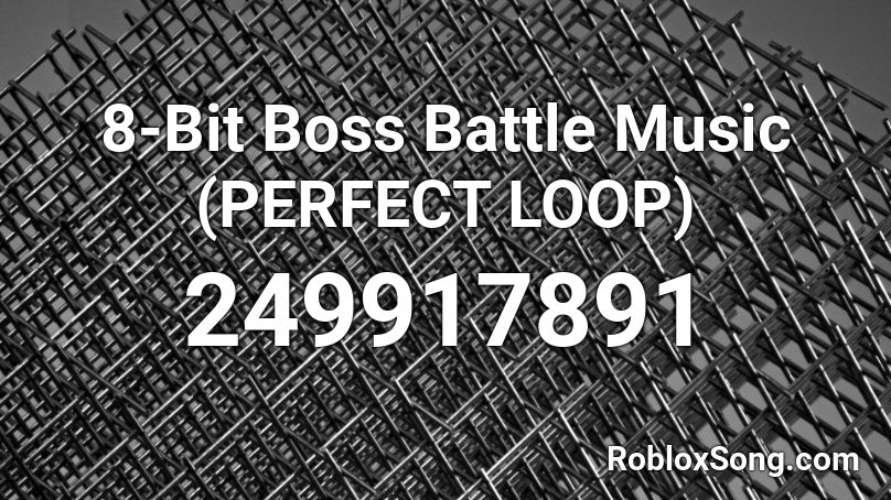 8-Bit Boss Battle Music (PERFECT LOOP) Roblox ID
