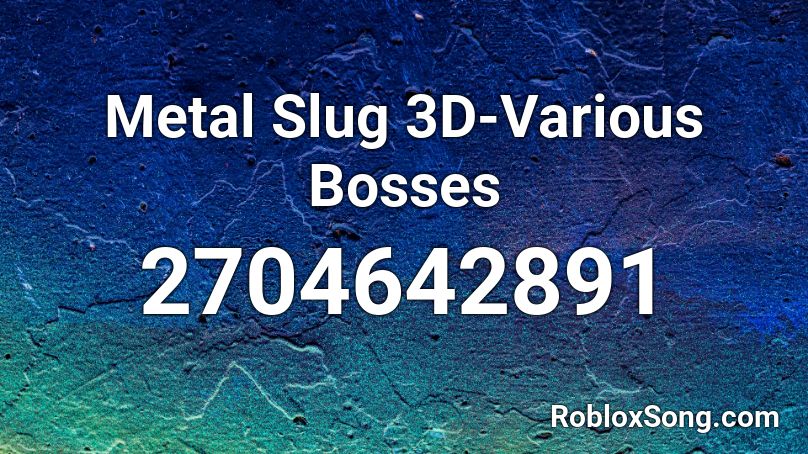 Metal Slug 3D-Various Bosses Roblox ID