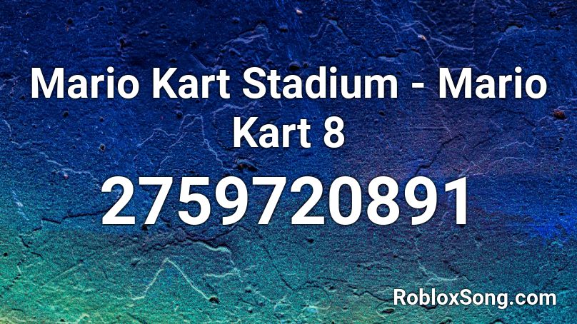 Mario Kart Stadium Mario Kart 8 Roblox Id Roblox Music Codes - 8 roblox id