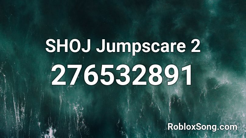 SHOJ Jumpscare 2 Roblox ID