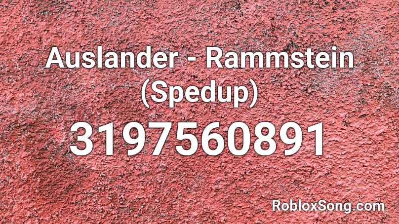 Auslander - Rammstein (Spedup) Roblox ID