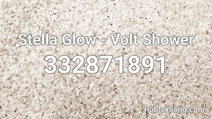 Stella Glow - Volt Shower Roblox ID