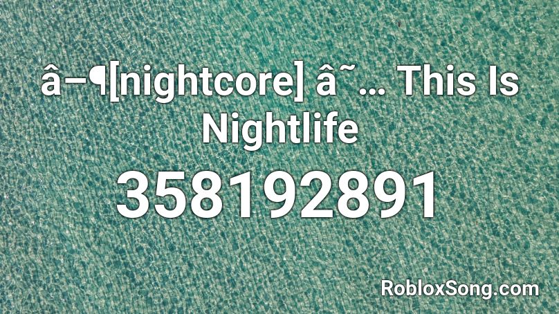 â–¶[nightcore] â˜… This Is Nightlife Roblox ID