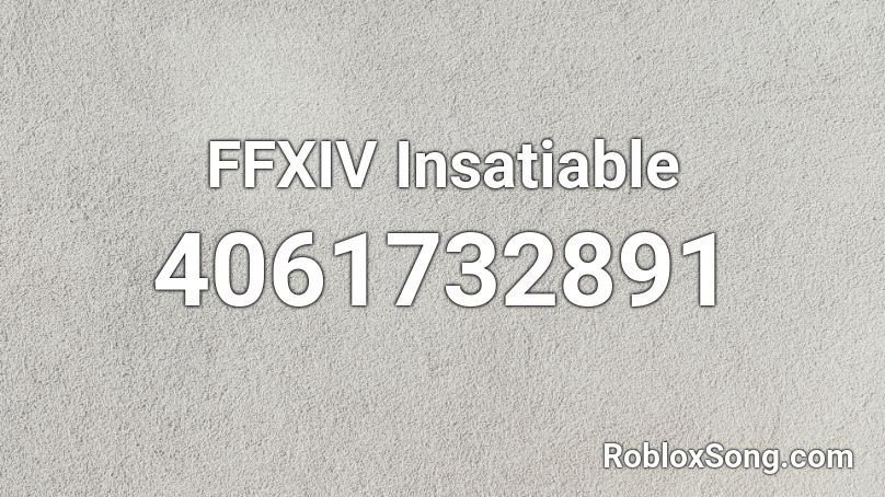 FFXIV Insatiable Roblox ID