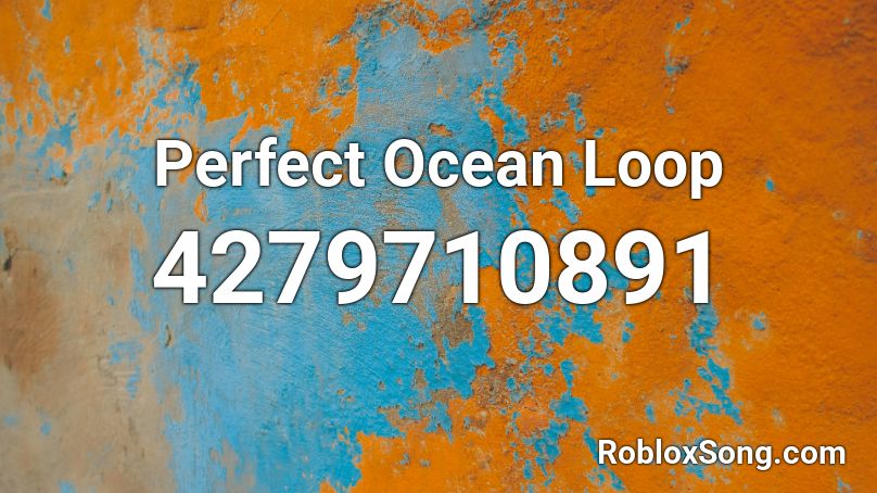 Perfect Ocean Loop Roblox ID