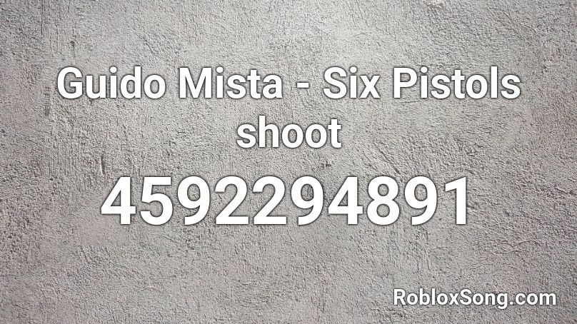 Guido Mista - Six Pistols shoot Roblox ID