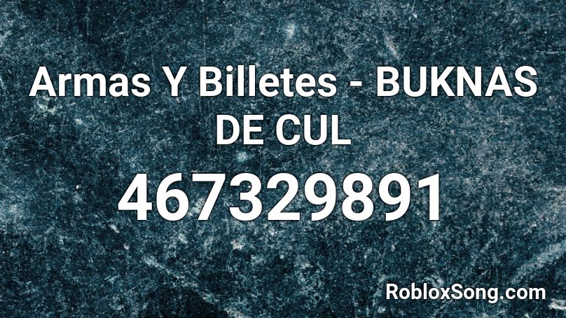 Armas Y Billetes - BUKNAS DE CUL Roblox ID
