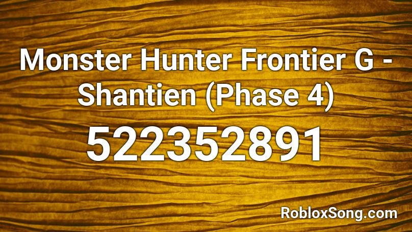 Monster Hunter Frontier G - Shantien (Phase 4) Roblox ID