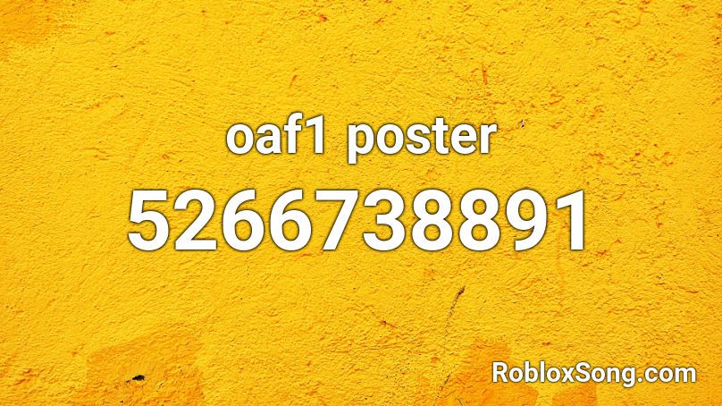 Oaf1 Poster Roblox Id Roblox Music Codes - roblox poster codes