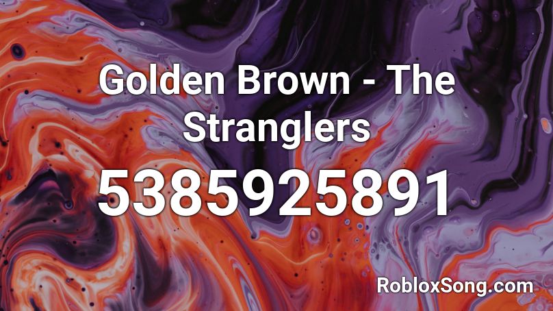 Golden Brown - The Stranglers Roblox ID