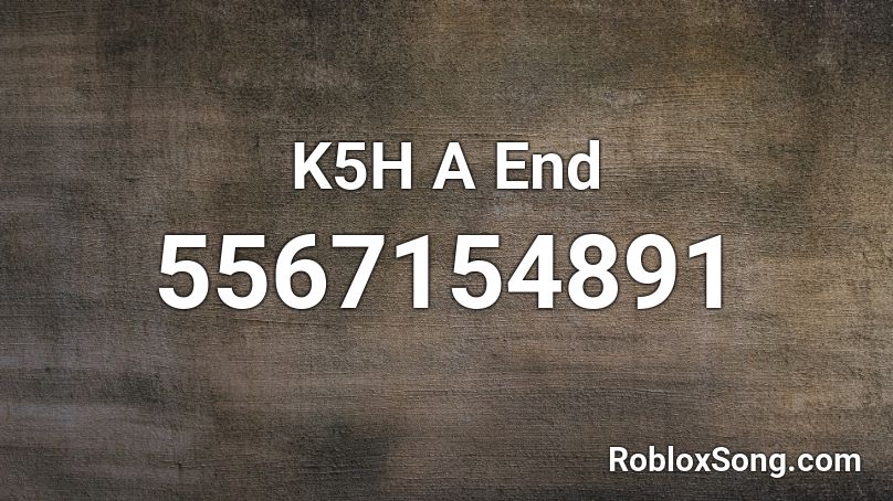 K5H A End Roblox ID