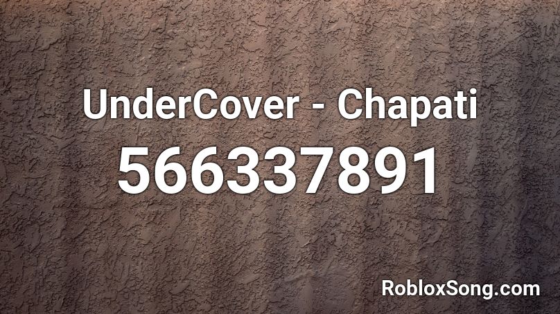 UnderCover - Chapati Roblox ID