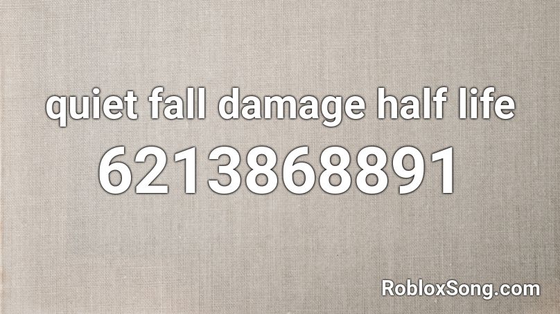 quiet fall damage half life Roblox ID