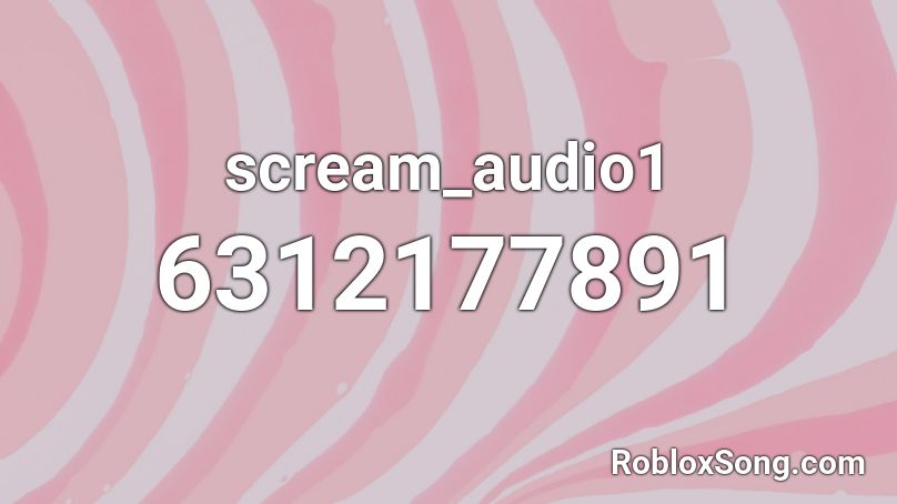 scream_audio1 Roblox ID