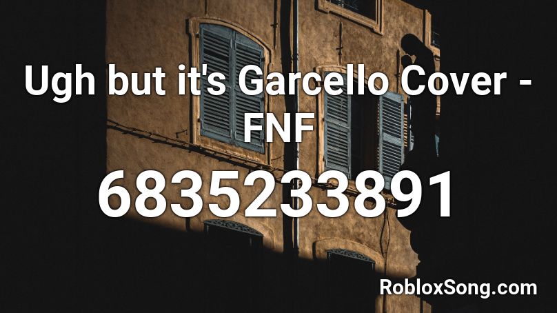 Ugh But It S A Garcello Cover Fnf Roblox Id Roblox Music Codes - music codes for roblox fnf