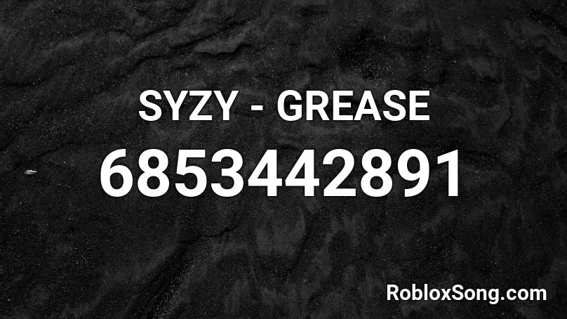 SYZY - GREASE Roblox ID