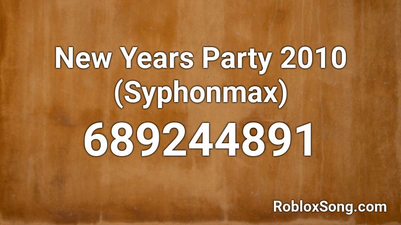 New Years Party 2010 (Syphonmax) Roblox ID