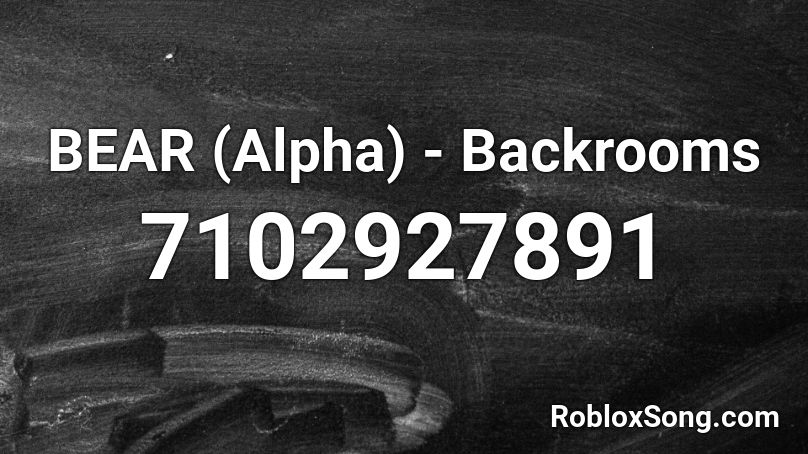 BEAR (Alpha) - Backrooms Roblox ID
