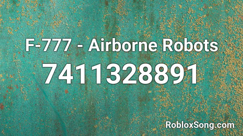 F-777 - Airborne Robots Roblox ID