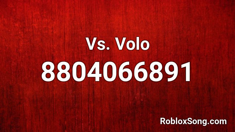 Vs. Volo Roblox ID