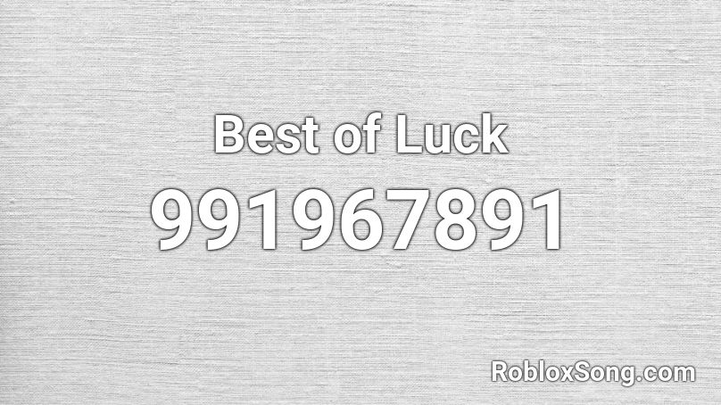 Best of Luck Roblox ID