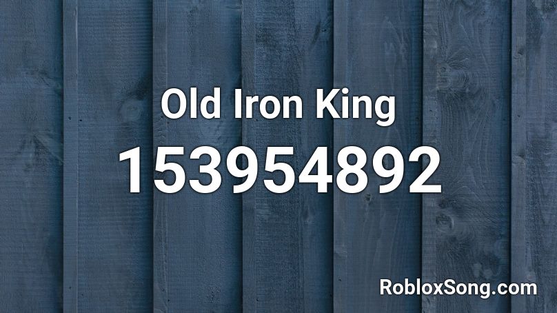 Old Iron King Roblox ID