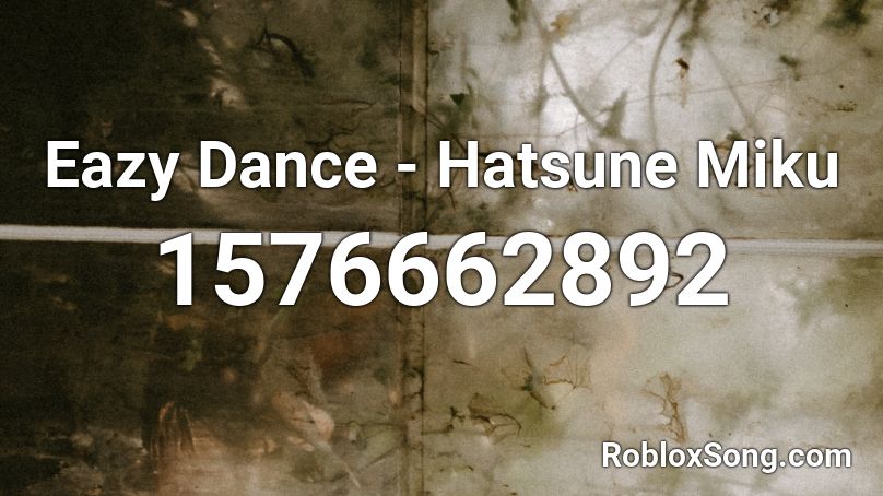 Eazy Dance - Hatsune Miku Roblox ID