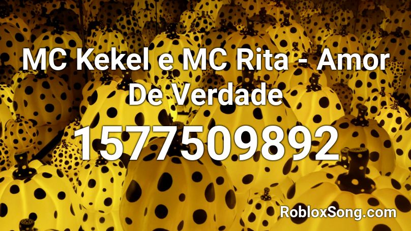 MC Kekel e MC Rita - Amor De Verdade Roblox ID