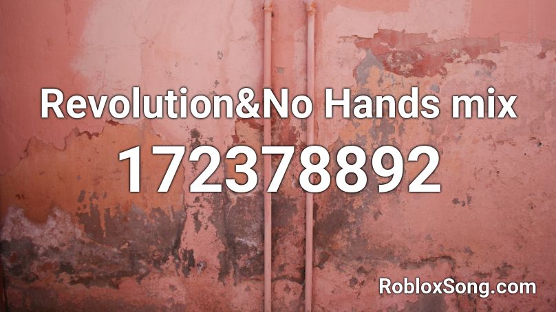 Revolution&No Hands mix Roblox ID