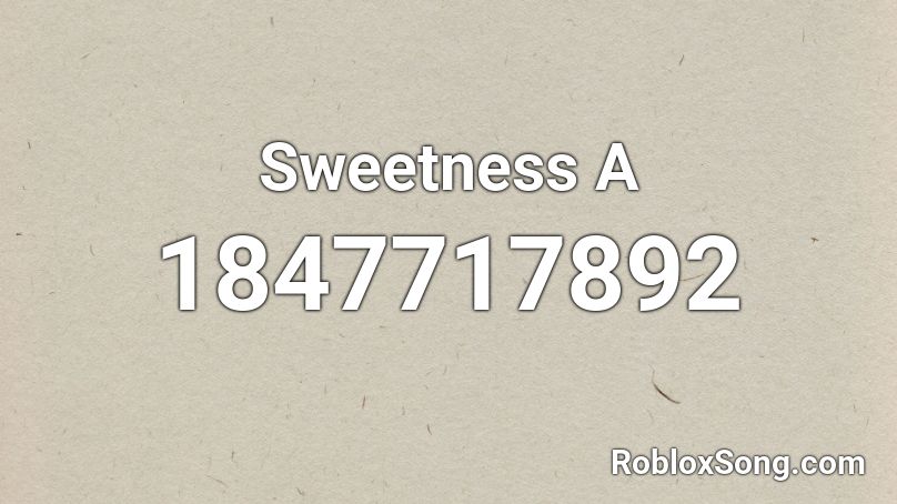 Sweetness A Roblox ID