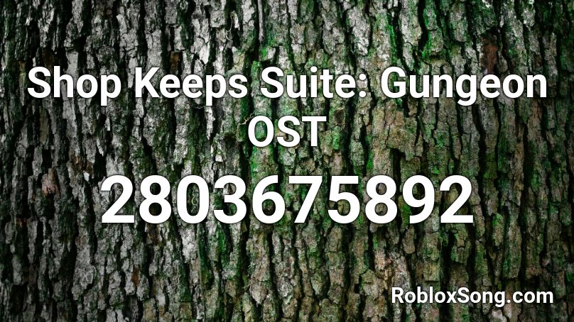 Shop Keeps Suite: Gungeon OST Roblox ID