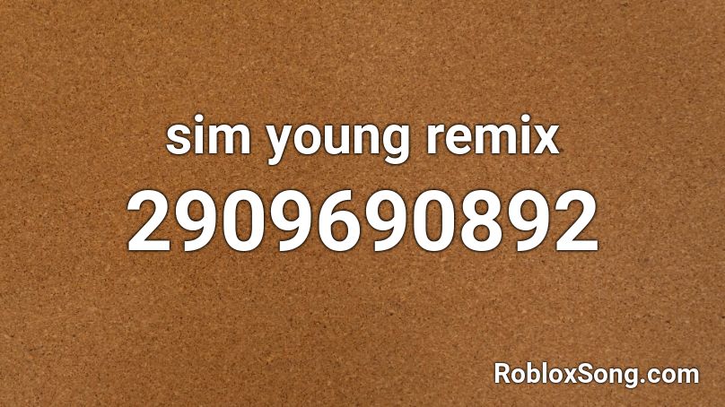 sim young remix Roblox ID