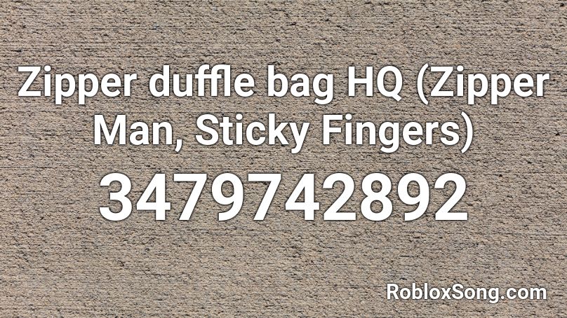 Zipper duffle bag HQ (Zipper Man, Sticky Fingers) Roblox ID