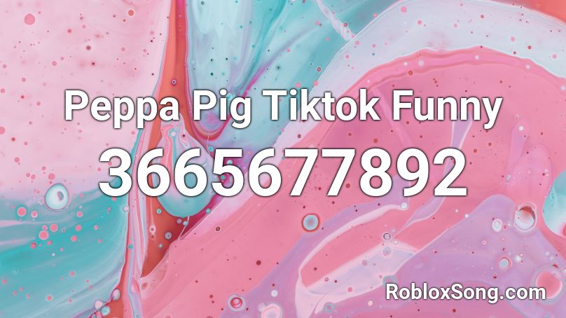 Peppa Pig Tiktok Funny Roblox Id Roblox Music Codes - peppa pig roblox id code loud
