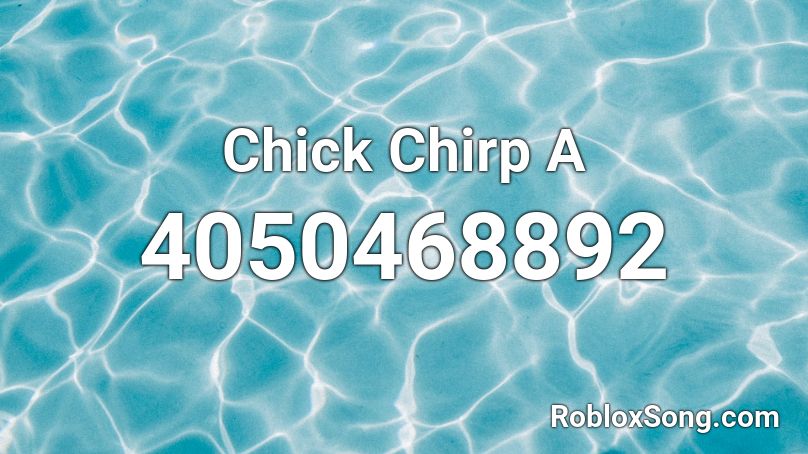 Chick Chirp A Roblox ID