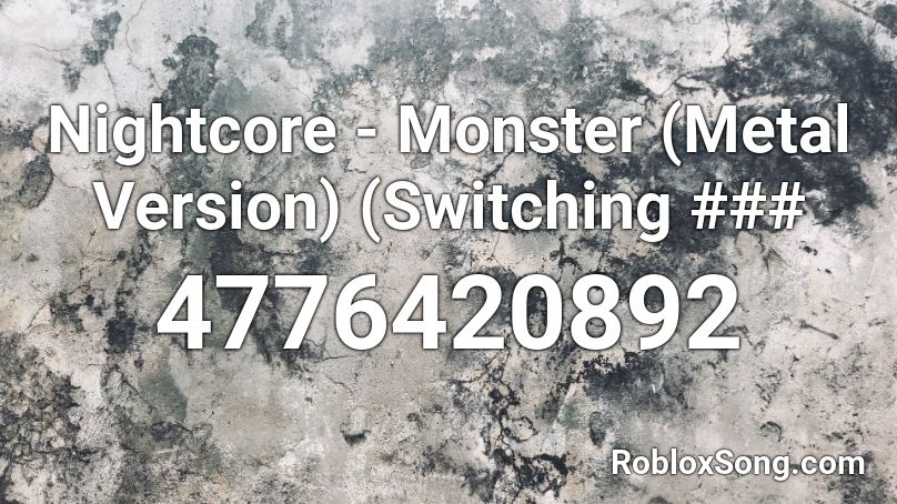 Nightcore - Monster (Metal Version) (Switching ### Roblox ID