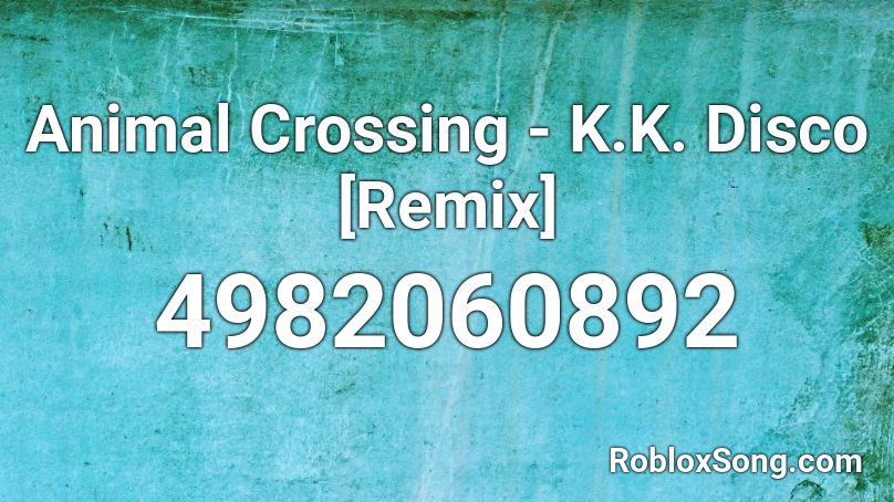 Animal Crossing - K.K. Disco [Remix] Roblox ID