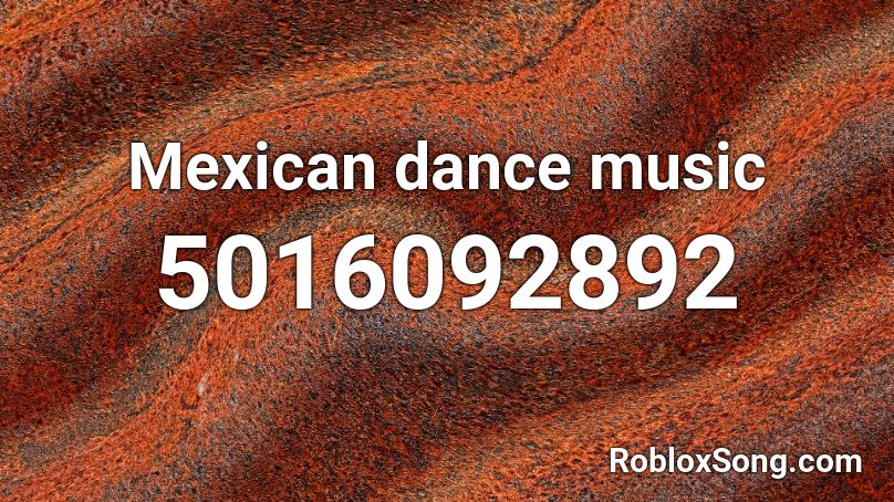 Mexican dance music Roblox ID