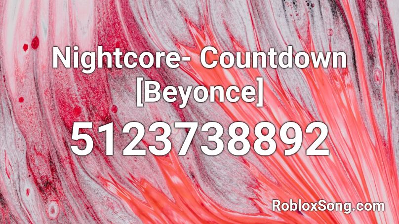 Nightcore- Countdown [Beyonce] Roblox ID