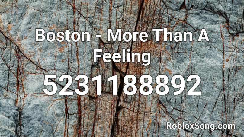 Boston - More Than A Feeling Roblox ID