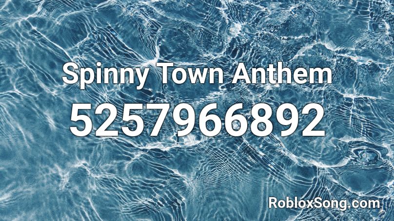 Spinny Town Anthem Roblox ID