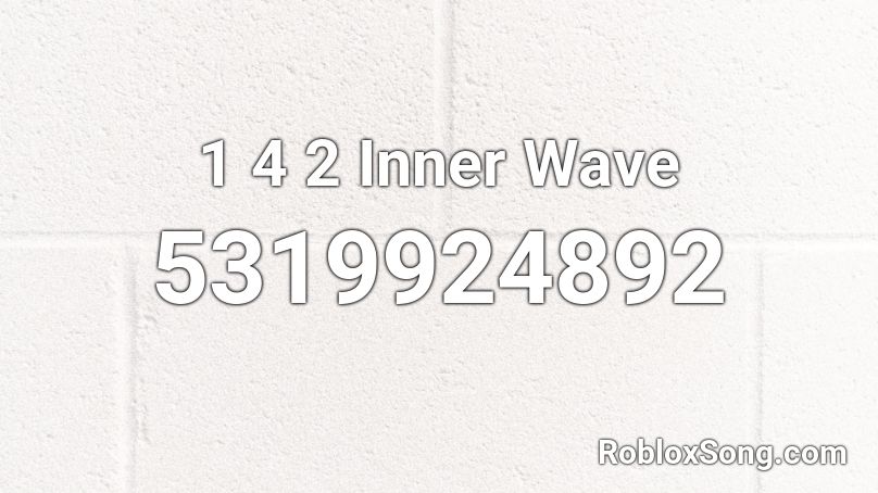 1 4 2 Inner Wave Roblox ID