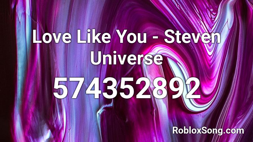 Love Like You - Steven Universe Roblox ID